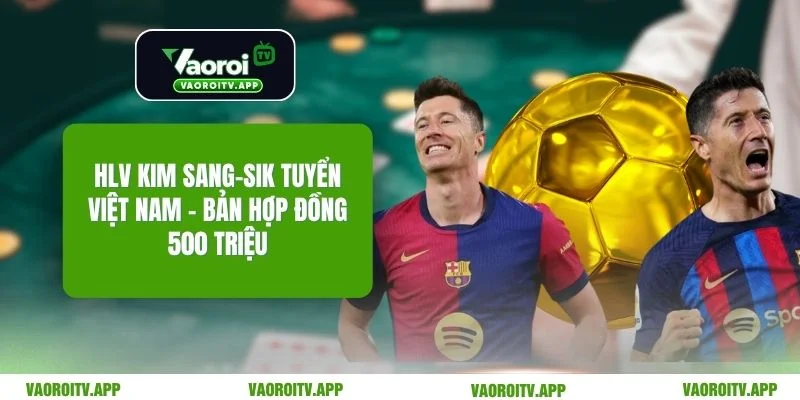 HLV Kim Sang-Sik Tuyển Việt Nam