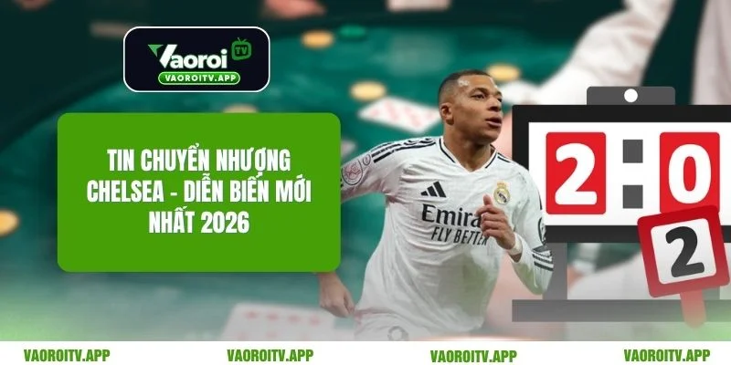 Tin Chuyển Nhượng Chelsea